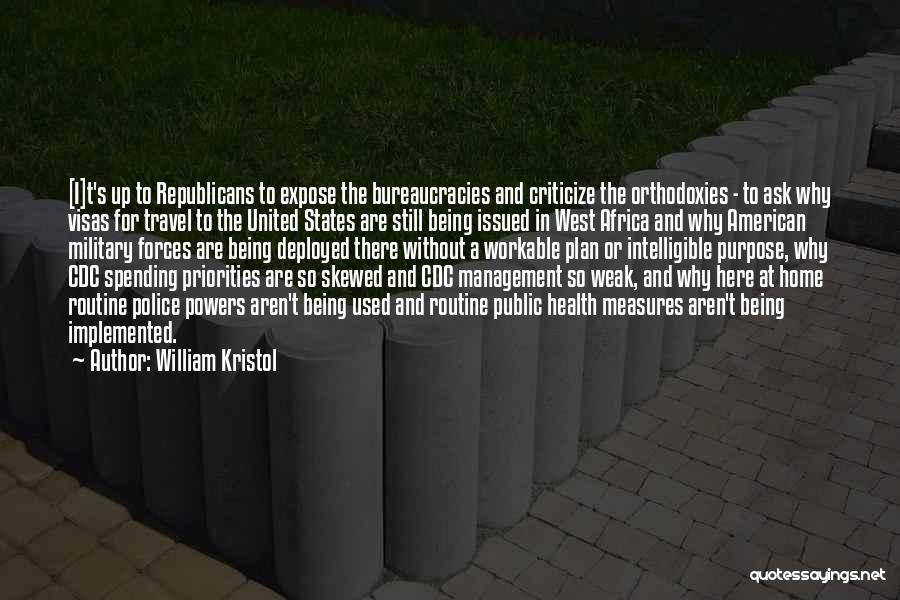 Police States Quotes By William Kristol