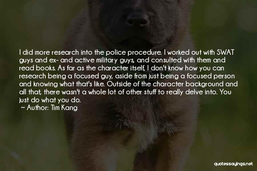 Police Swat Quotes By Tim Kang