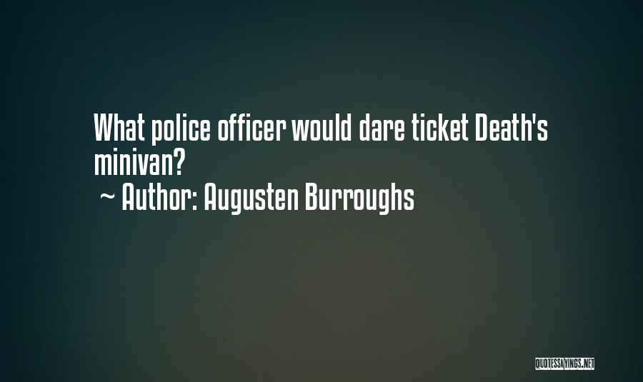 Police Ticket Quotes By Augusten Burroughs