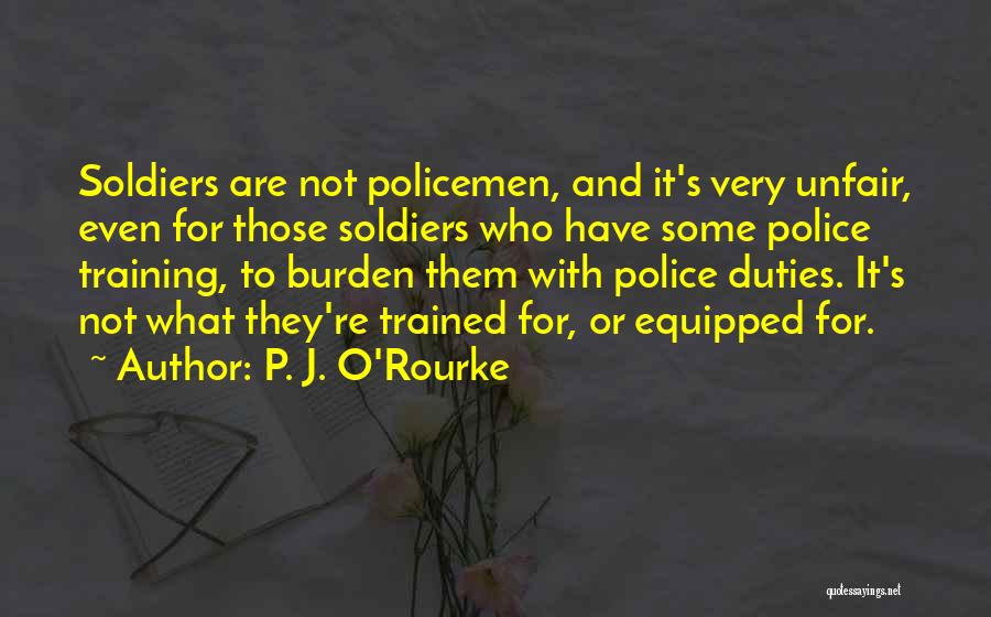 Police Training Quotes By P. J. O'Rourke