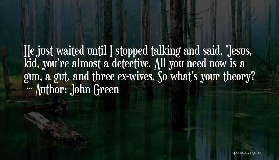Police Wives Quotes By John Green