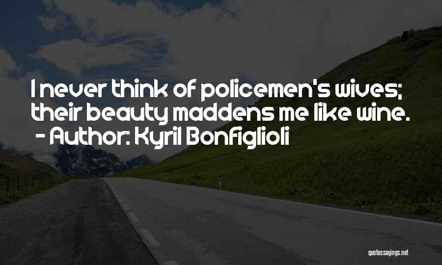 Police Wives Quotes By Kyril Bonfiglioli