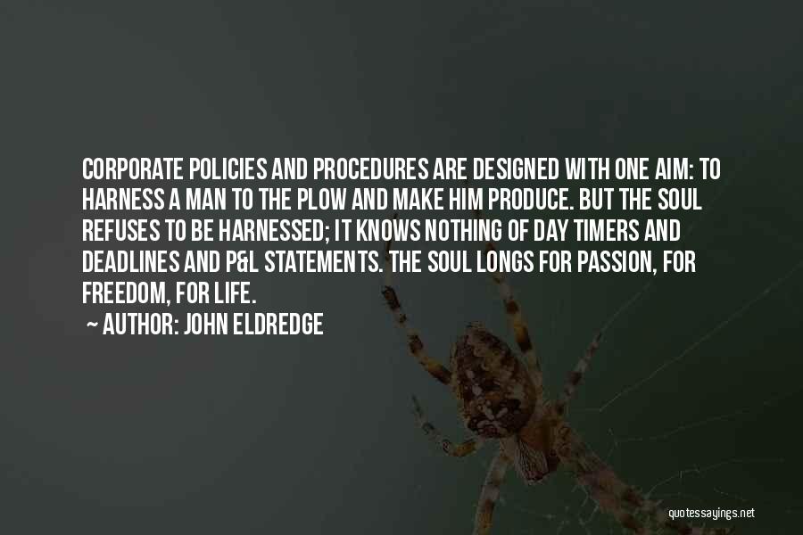 Policies And Procedures Quotes By John Eldredge