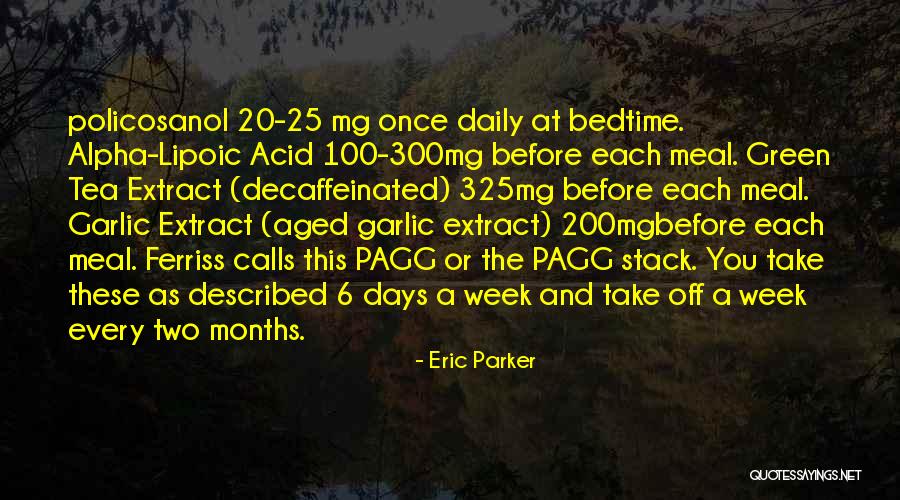 Policosanol 20 Quotes By Eric Parker Policosanol 20 Quotes By Eric Parker