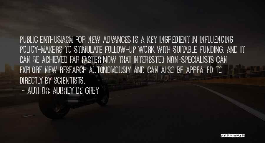 Policy Makers Quotes By Aubrey De Grey