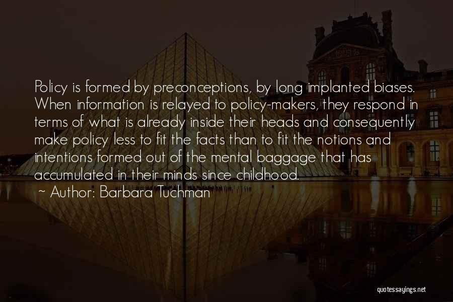 Policy Makers Quotes By Barbara Tuchman