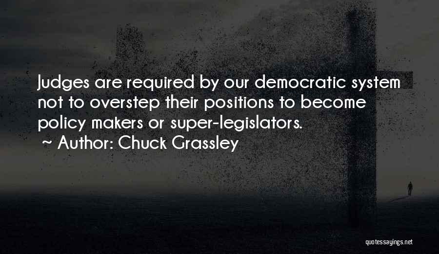 Policy Makers Quotes By Chuck Grassley