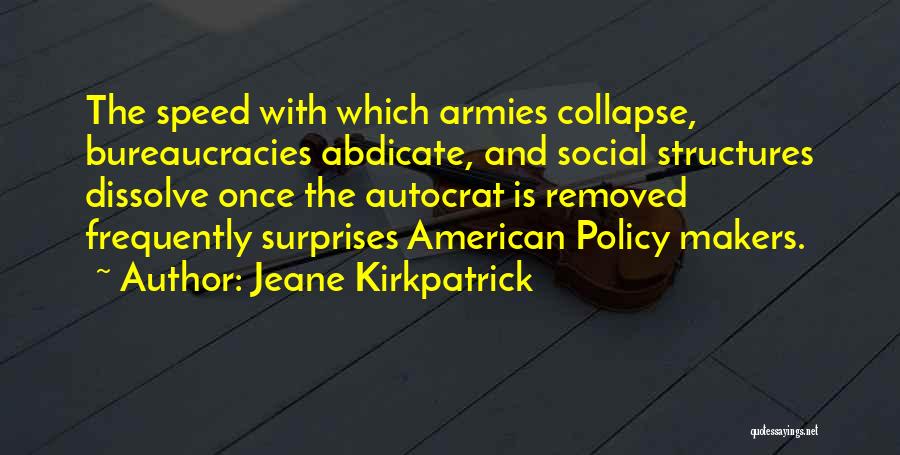 Policy Makers Quotes By Jeane Kirkpatrick