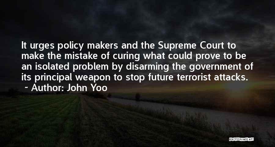 Policy Makers Quotes By John Yoo