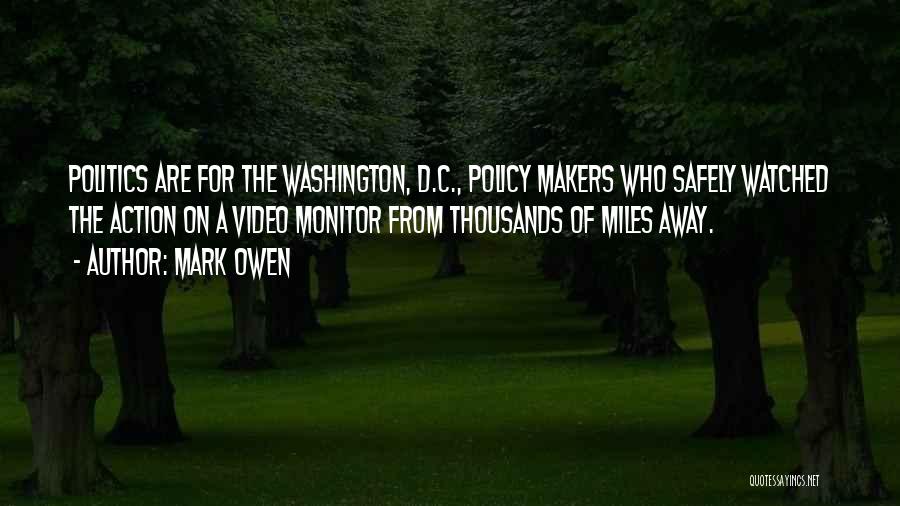 Policy Makers Quotes By Mark Owen