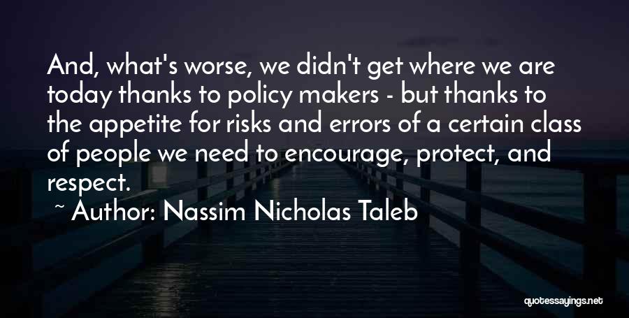Policy Makers Quotes By Nassim Nicholas Taleb