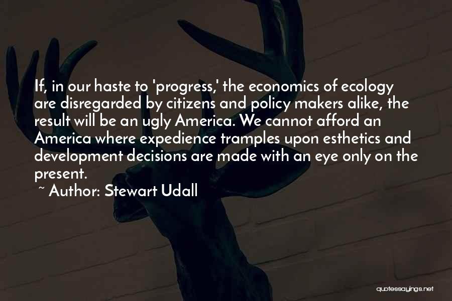 Policy Makers Quotes By Stewart Udall