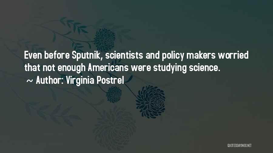 Policy Makers Quotes By Virginia Postrel