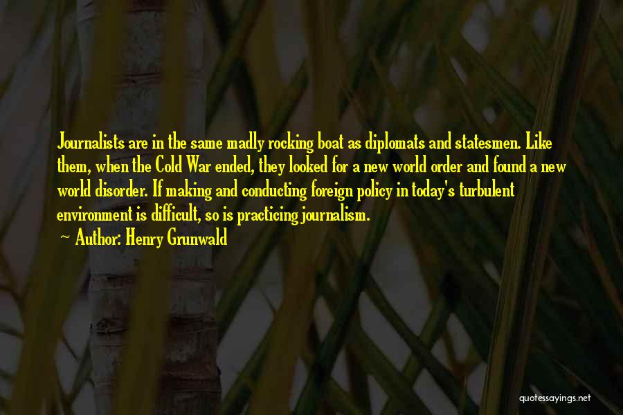 Policy Making Quotes By Henry Grunwald