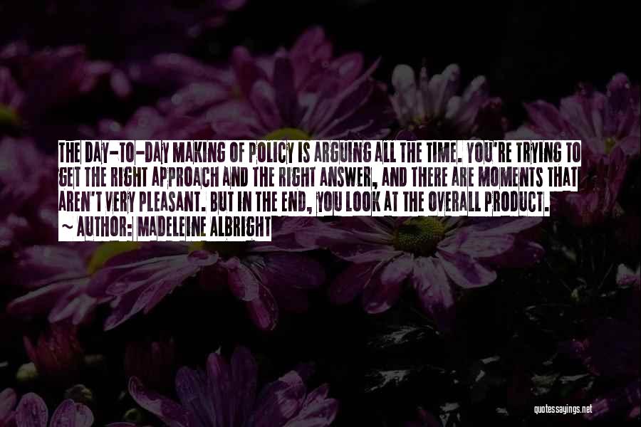 Policy Making Quotes By Madeleine Albright