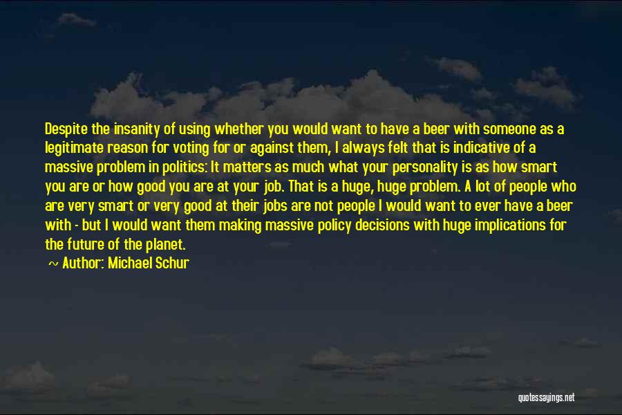 Policy Making Quotes By Michael Schur