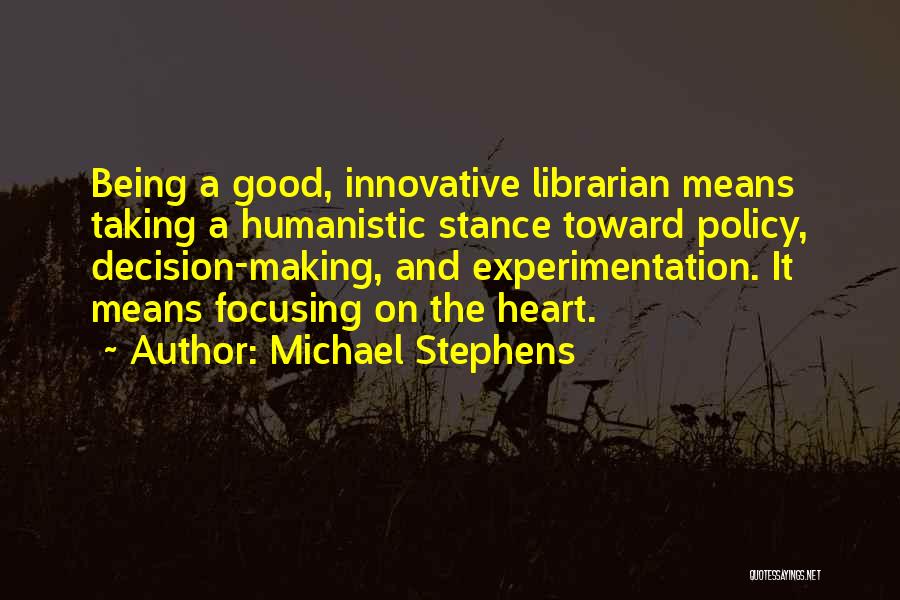 Policy Making Quotes By Michael Stephens