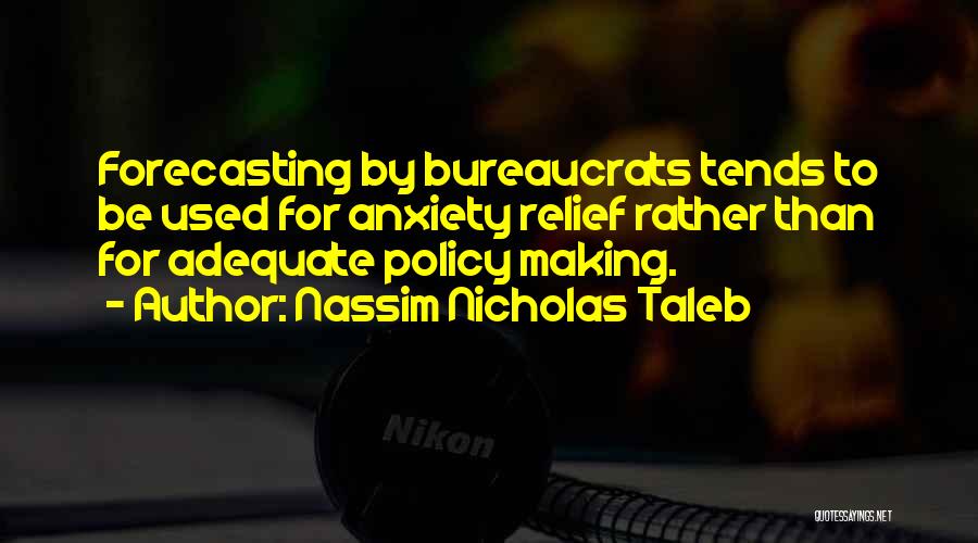 Policy Making Quotes By Nassim Nicholas Taleb