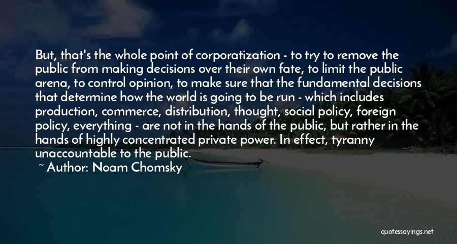 Policy Making Quotes By Noam Chomsky