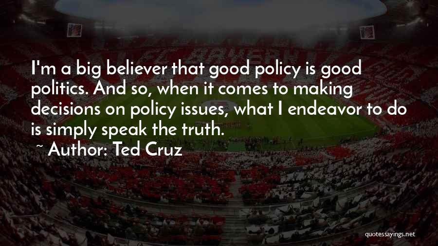 Policy Making Quotes By Ted Cruz