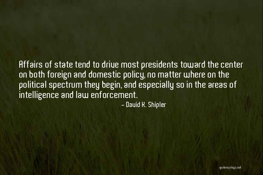 Policy Matter Quotes By David K. Shipler Policy Matter Quotes By David K. Shipler