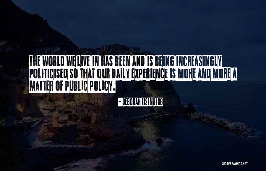 Policy Matter Quotes By Deborah Eisenberg Policy Matter Quotes By Deborah Eisenberg