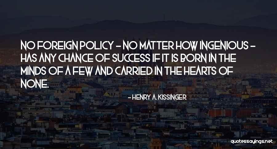 Policy Matter Quotes By Henry A. Kissinger Policy Matter Quotes By Henry A. Kissinger