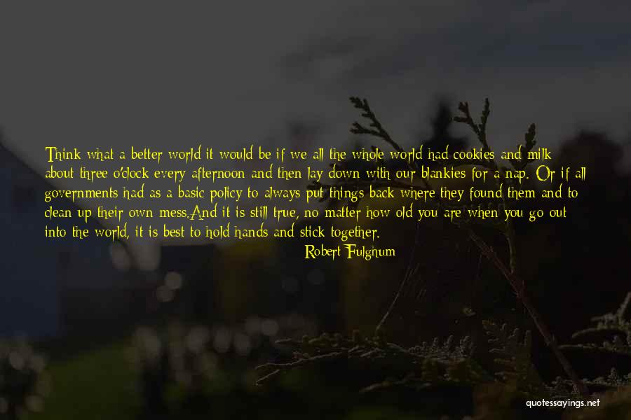 Policy Matter Quotes By Robert Fulghum Policy Matter Quotes By Robert Fulghum