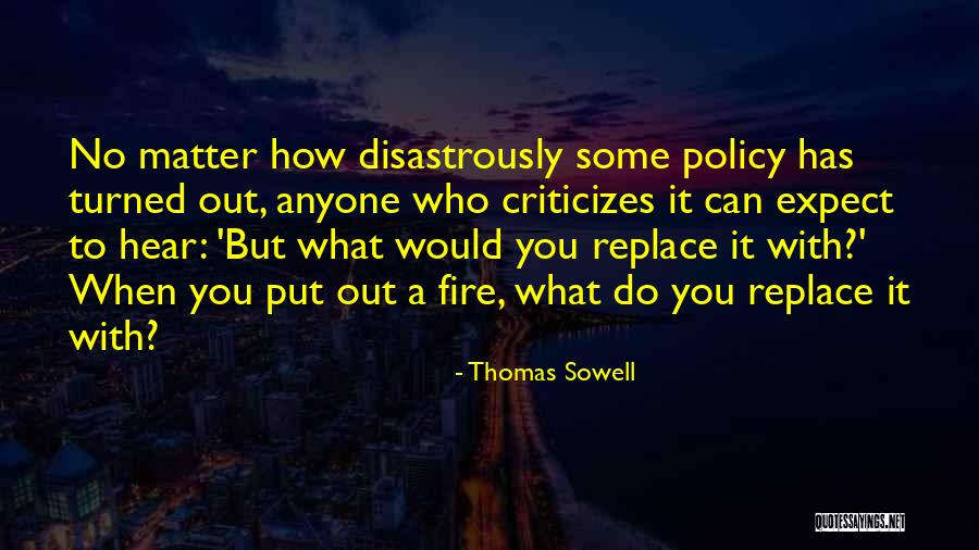 Policy Matter Quotes By Thomas Sowell Policy Matter Quotes By Thomas Sowell