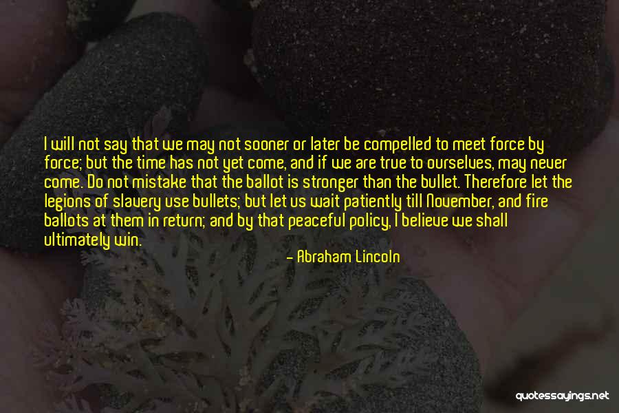 Policy Not In Force Quotes By Abraham Lincoln Policy Not In Force Quotes By Abraham Lincoln