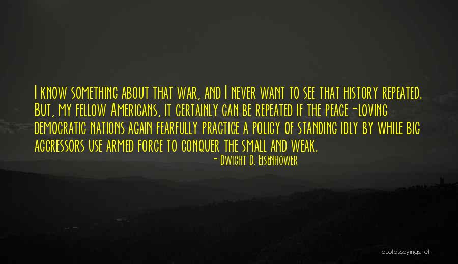 Policy Not In Force Quotes By Dwight D. Eisenhower Policy Not In Force Quotes By Dwight D. Eisenhower