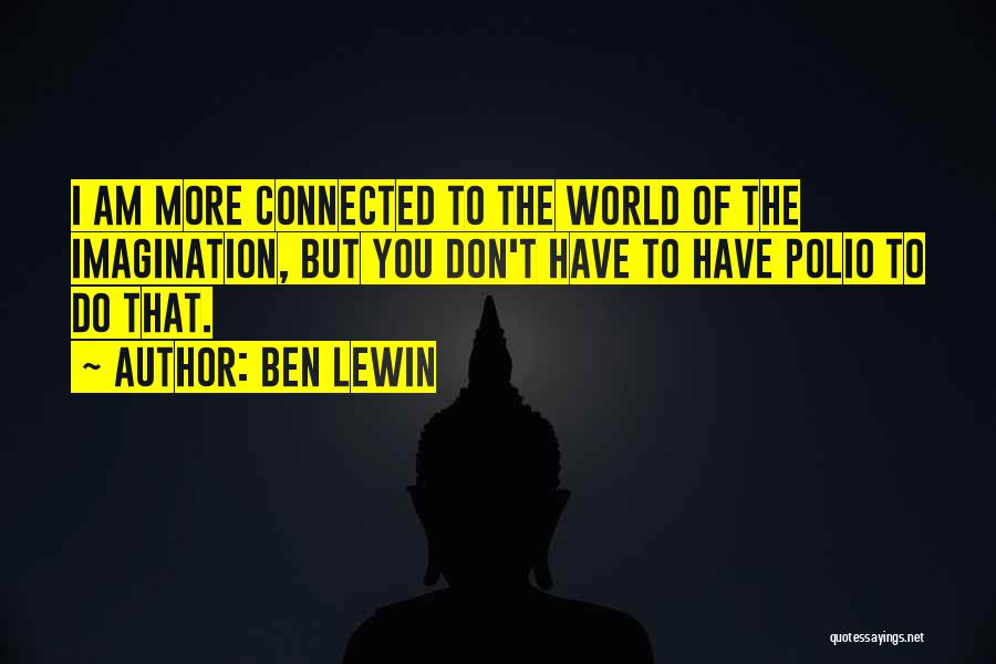 Polio Quotes By Ben Lewin