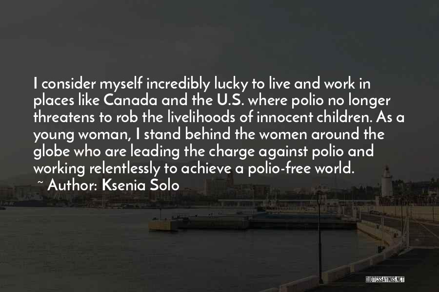 Polio Quotes By Ksenia Solo