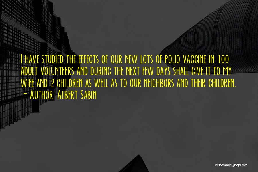 Polio Vaccine Quotes By Albert Sabin