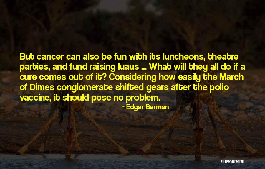 Polio Vaccine Quotes By Edgar Berman Polio Vaccine Quotes By Edgar Berman