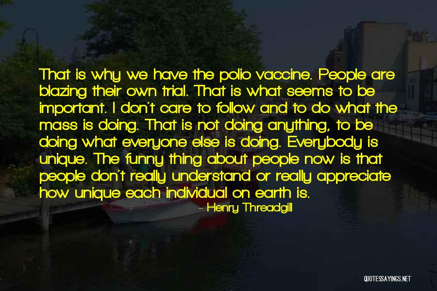 Polio Vaccine Quotes By Henry Threadgill Polio Vaccine Quotes By Henry Threadgill