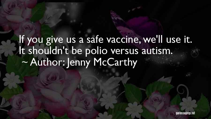 Polio Vaccine Quotes By Jenny McCarthy