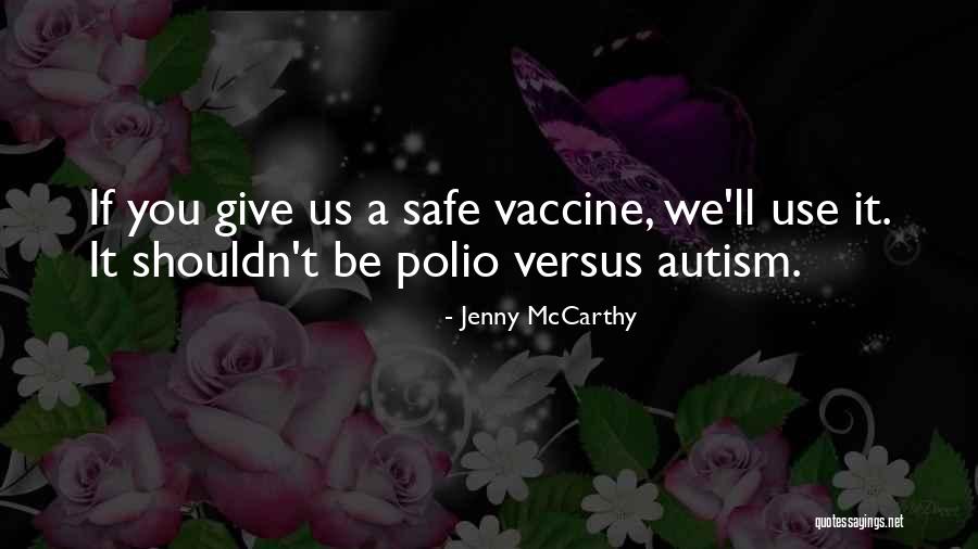 Polio Vaccine Quotes By Jenny McCarthy