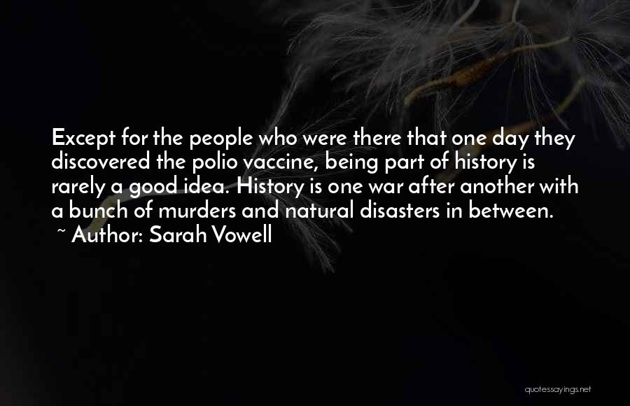Polio Vaccine Quotes By Sarah Vowell