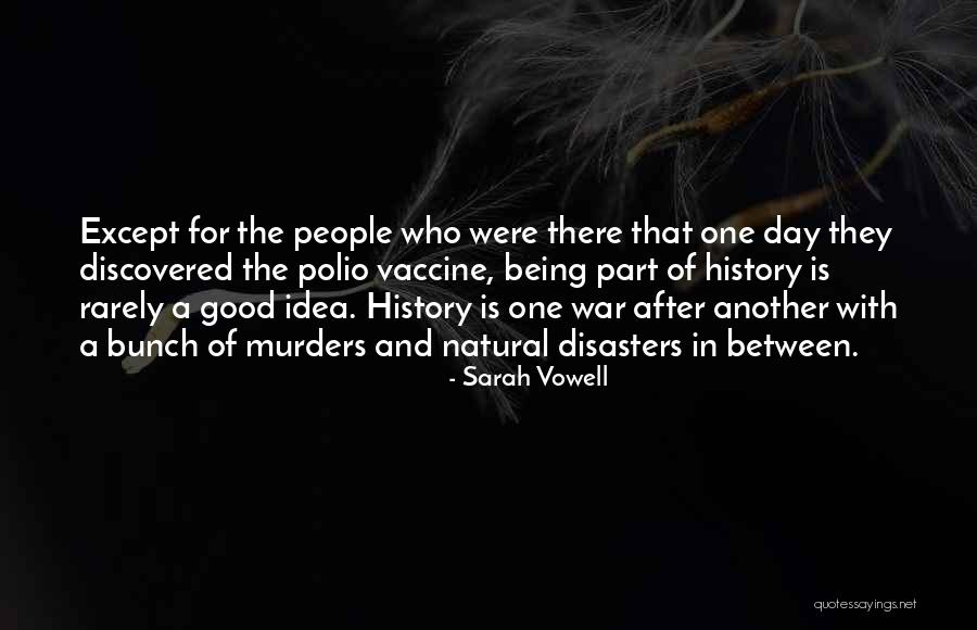 Polio Vaccine Quotes By Sarah Vowell Polio Vaccine Quotes By Sarah Vowell