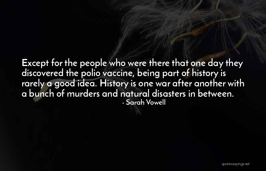 Polio Vaccine Quotes By Sarah Vowell