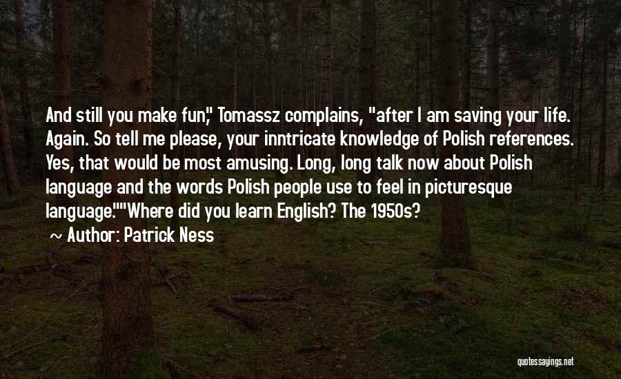 Polish Language Quotes By Patrick Ness