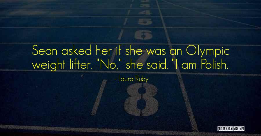 Polish Quotes By Laura Ruby Polish Quotes By Laura Ruby
