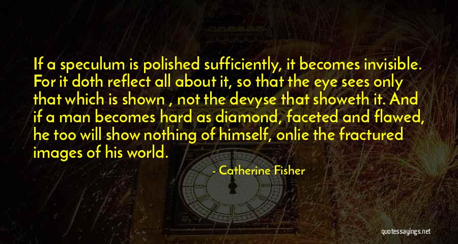 Polished Diamond Quotes By Catherine Fisher Polished Diamond Quotes By Catherine Fisher