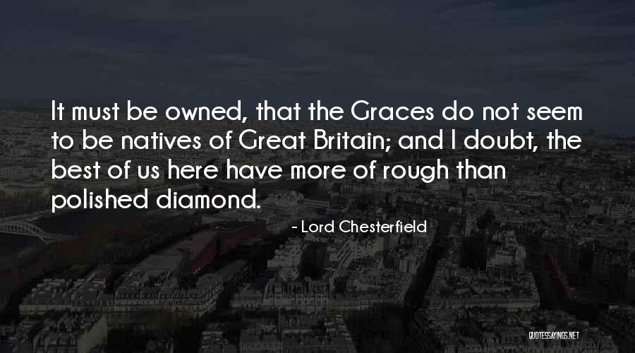 Polished Diamond Quotes By Lord Chesterfield Polished Diamond Quotes By Lord Chesterfield