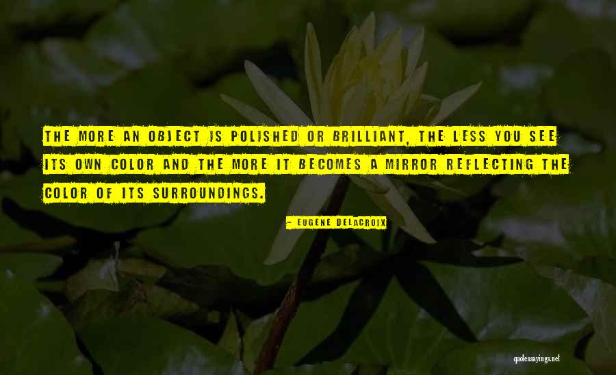 Polished Mirror Quotes By Eugene Delacroix Polished Mirror Quotes By Eugene Delacroix