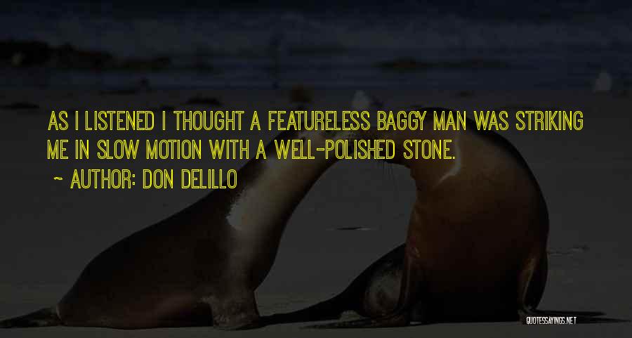 Polished Stone Quotes By Don DeLillo