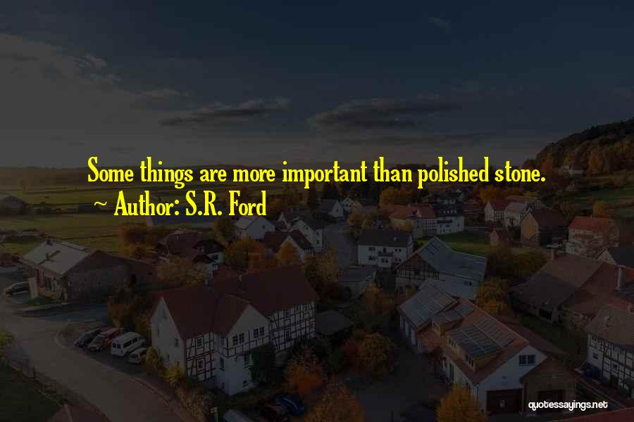 Polished Stone Quotes By S.R. Ford