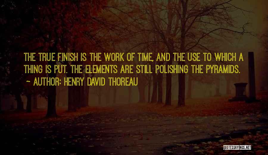 Polishing Quotes By Henry David Thoreau