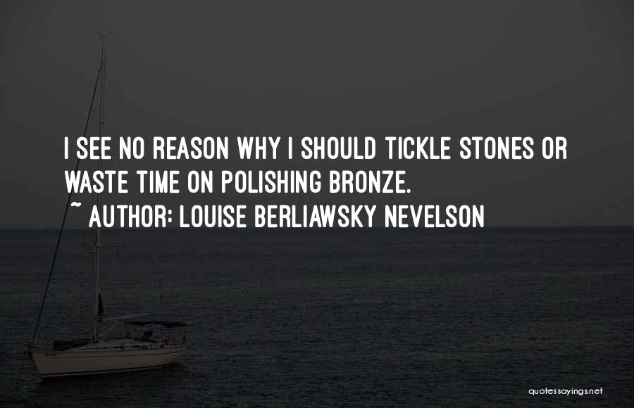 Polishing Quotes By Louise Berliawsky Nevelson